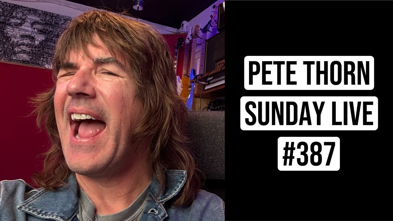 PETE THORN SUNDAY LIVE #387