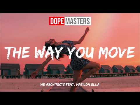 We Architects feat. Matilda Ella - The Way You Move (Audio)