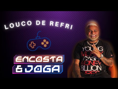 LOUCO DE REFRI - Encosta E Joga