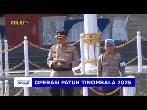 OPS PATUH TINOMBALA RESMI DIMULAI DENGAN 7 SASARAN PRIORITAS