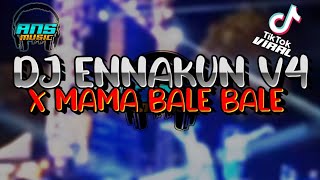 Download lagu DJ ENNAKUN V4 X MAMA BALE BALE MENGSLEBEWW  VIRALL TIK TOK || YT VANKY mp3