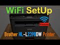 Brother HL-L2390dw Wireless SetUp, WiFi SetUp, SetUp Mac OS, Scanning Review.