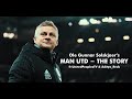 Ole Gunnar Solskjaer’s Man United - The Story ft UnitedPeoplesTV & Aditya _Reds