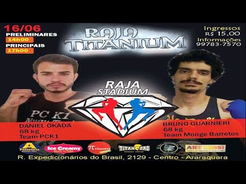 MUAY THAI - DANIEL OKADA VS BRUNO GUARNIERI - RAJA TITANIUM 16.06.18