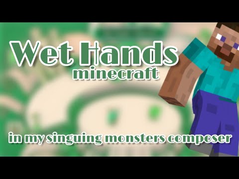 Wet Hands - Minecraft - MSM Composer