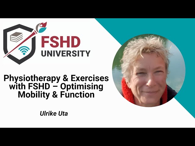 FSHD University: Physiotherapy & Exercises with FSHD – Optimising Mobility & Function, April 2025