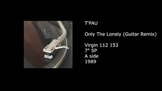 T&#39;PAU - Only The Lonely (Guitar Remix) - 1989