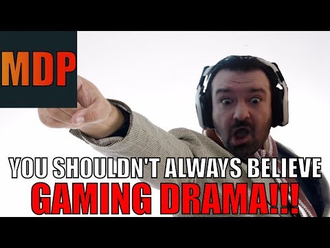 WHY YOU SHOULDN'T BELIEVE GAMING DRAMA IN GENERAL