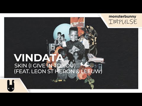 Vindata - Skin (I Give In To You) (feat. Leon St Heron & Leeuw) [Monstercat Remake]