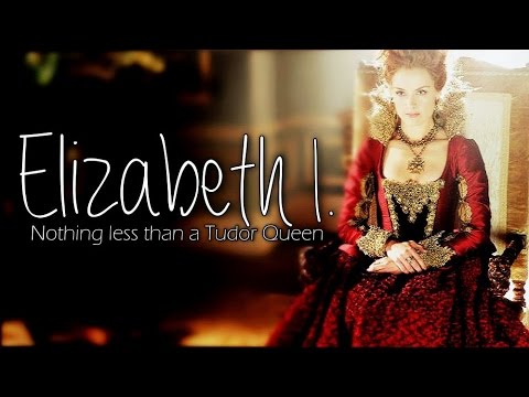 Queen Elizabeth I. aka Elizabeth Tudor | Nothing less than a Tudor Queen [+4x06]