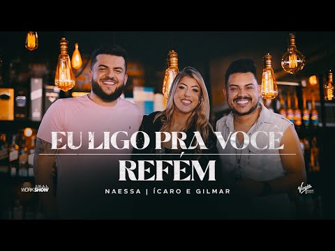 Naessa - Eu Ligo pra Você / Refém Part. Ícaro e Gilmar - Pot-pourri