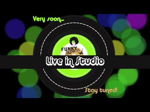 Funky Bizness Gang - Live in Studio - Very soon...