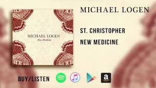 Michael Logen &quot;St. Christopher&quot; (On My Way) - from the album &#39;New Medicine&#39;