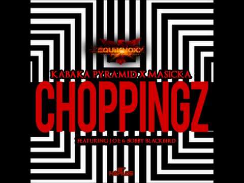 KABAKA PYRAMID X MASICKA FEAT B.BLACKBIRD & DEEWUN - CHOPPINGZ - EQUIKNOXX  - 21ST HAPILOS DIGITAL