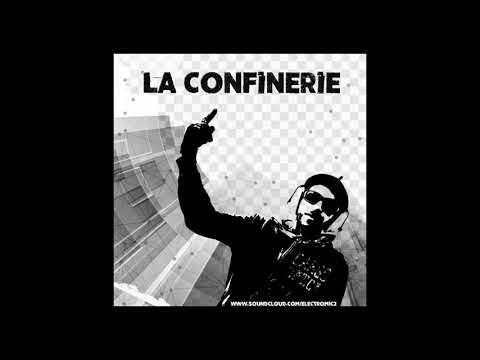 La confinerie, ELECTROMIC Feat AJTEK et MC Jean Masqué.