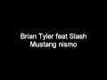 Brian Tyler feat Slash - Mustang nismo 