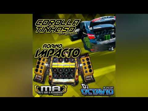 COROLLA TINHOSO & FIORINO IMPACTO - DJ OCTAVIO RS