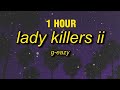 1 HOUR G Eazy Lady Killers II Christoph Andersson Remix Lyrics