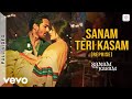 Sanam Teri Kasam Reprise Mohammed Irfan Palak Muchhal Harshvardhan Rane Himesh R