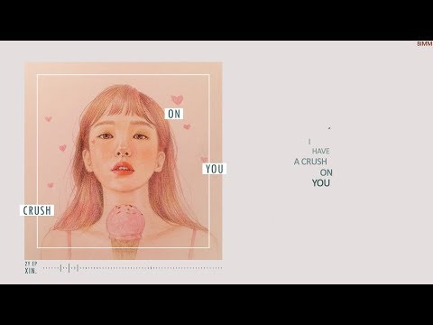 Crush on you 🌸 Xin. | Lyric Video