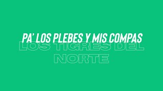 Pa’ Los Plebes y Mis Compas - Los Tigres del Norte - Letra/Lyrics video
