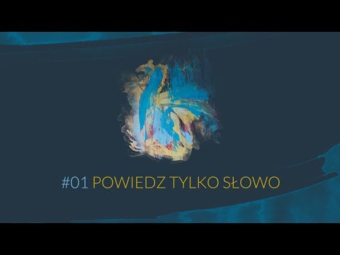 Przyjdź Królestwo Twe [#01] Powiedz tylko Słowo