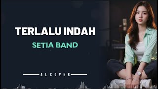 Download lagu TERLALU INDAH _ SETIA BAND _ By AL COVER mp3