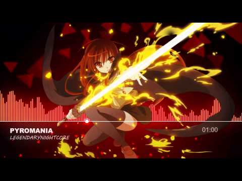 Nightcore - Pyromania