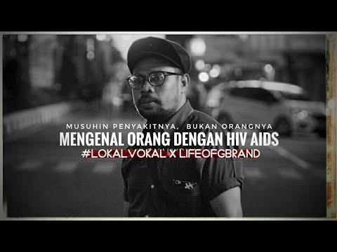 MENGENAL ORANG DENGAN HIV AIDS (TEASER) #LOKALVOKAL x LIFEOFGBRAND