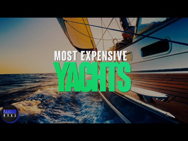 6 Most Expensive YACHTS In The World
