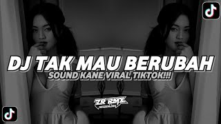 Download lagu DJ TAK MAU BERUBAH - KU BISA SAJA BERTAHAN  | SOUND KANE VIRAL TIKTOK 2024 [BOOTLEG] mp3