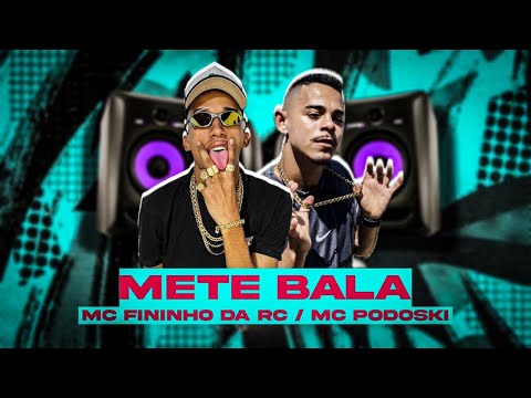 Mc Fininho Sa Rc & Mc Podoski - METE BALA (prod: Rc No BEAT & Podoski No BEAT)