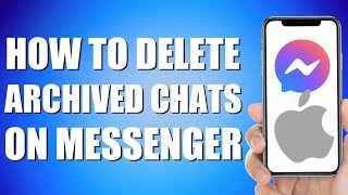 How To Delete All Archived Messages On Facebook Messenger (Easy Way)