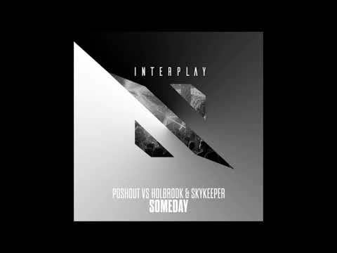 Poshout vs Holbrook & SkyKeeper - Someday (Extended Mix)