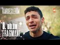 Kardeşlerim 8 Bölüm Fragmanı von KA Kardeşlerim 8 Bölüm Fragmanı von KA