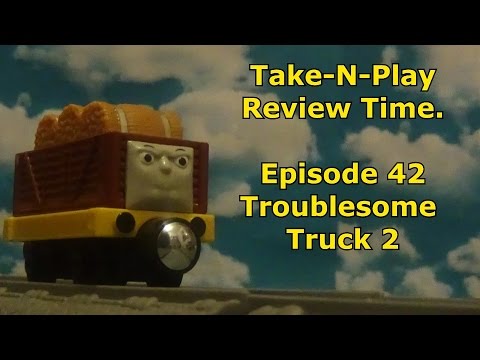 Take-N-Play Review Time - Episode 42 - Troublesome Truck 2.