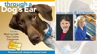 Through A Dog’s Ear – Volume 1 – Music to Calm Your Canine Companion #90SecondSampler