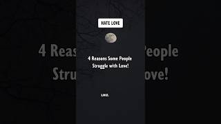 4 Reasons Some People Struggle with Love! Hate Loves #shorts #psychologyfacts