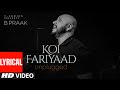 KOI FARIYAAD Unplugged - Lyrical | B PRAAK | T-Series