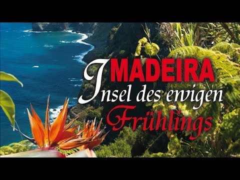 Madeira - Insel des ewigen Frühlings