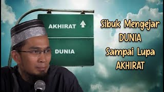 Download lagu Sibuk Mengejar DUNIA Sampai Lupa AKHIRAT Yang Paling Utama | UST. Adi Hidayat Lc mp3