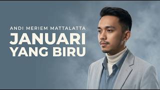 Download lagu Januari Yang Biru - Andi Meriem Mattalatta (Cover) | Lagu Nostalgia Sedih | Raka Pradipta mp3