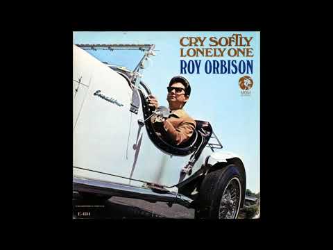 Roy Orbison, Cry softly lonely one, Single 1967