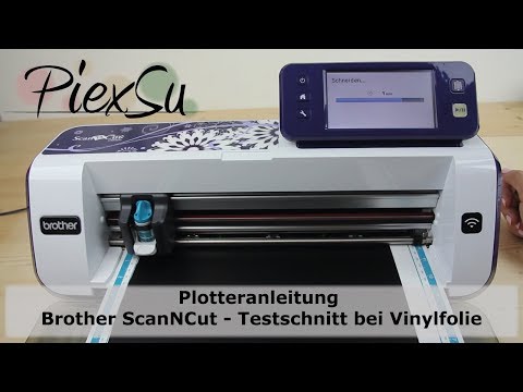 Plotteranleitung - Brother ScanNCut - Testschnitt bei Vinylfolie | PiexSu