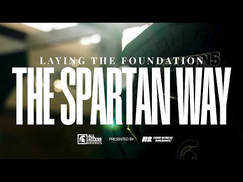 Laying The Foundation | The Spartan Way  | Spartans All-Access | Michigan State Football