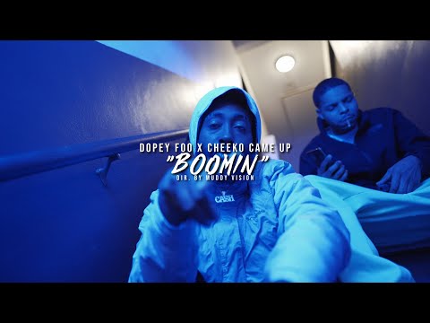 Dopey Foo X Cheeko Came Up - "Boomin" (Official Music Video) | Shot By @MuddyVision_