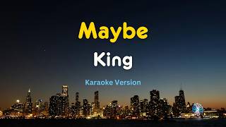 Maybe (Karaoke Version) – King | OPM Classic Karaoke with Lyrics