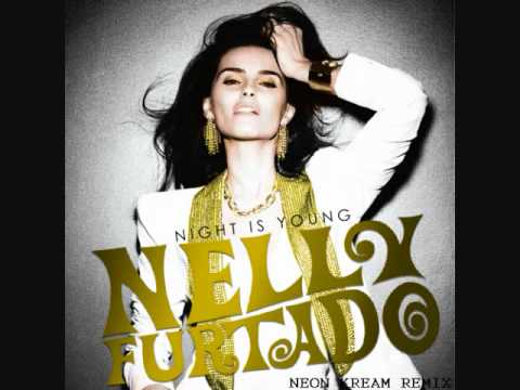 NELLY FURTADO - NIGHT IS YOUNG (NEON KREAM REMIX)