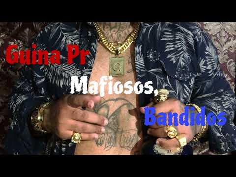 Guina PR - Mafiosos, Bandidos