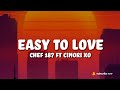 Chef 187 Easy To Love Ft Cinori Xo Lyrics